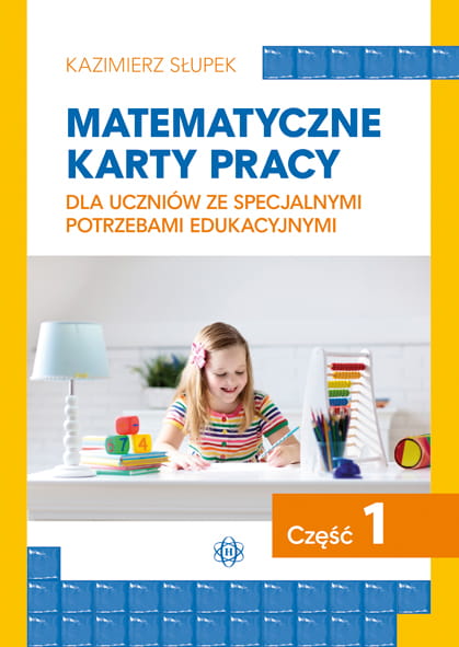 Könyv Matematyczne karty pracy dla uczniów ze specjalnymi potrzebami edukacyjnymi Część 1 Słupek Kazimierz