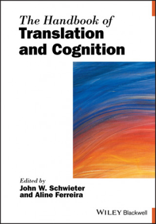 Könyv Handbook of Translation and Cognition John W. Schwieter