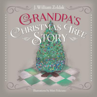 Kniha Grandpa's Christmas Tree Story J William Zoldak