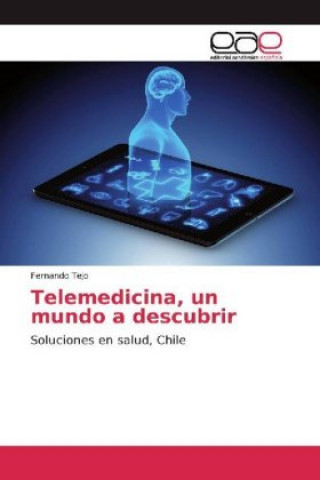 Kniha Telemedicina, un mundo a descubrir Fernando Tejo