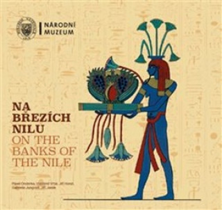 Kniha Na březích Nilu / On the Banks of the Nile Jiří Honzl