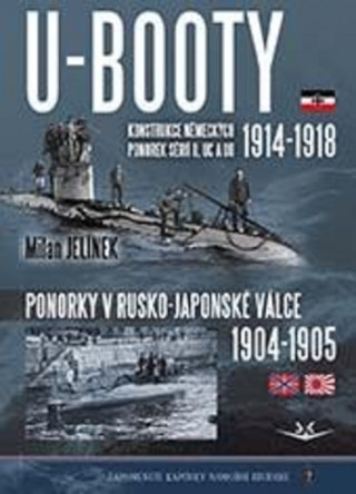 Könyv U-BOOTY konstrukce německých ponorek sérií U, UC a UB Milan Jelínek
