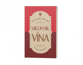 Книга Vše, co by měl vědět každý milovník vína Melissa Monosoff