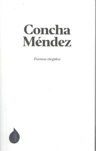 Book POEMAS ELEGIDOS DE CONCHA MÈNDEZ CONCHA MENDEZ CUESTA