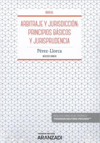 Kniha ARBITRAJE Y JURISDICCIÓN: PRINCIPIOS BÁSICOS Y JURISPRUDENCIA (DÚO) MERCEDES ROMERO