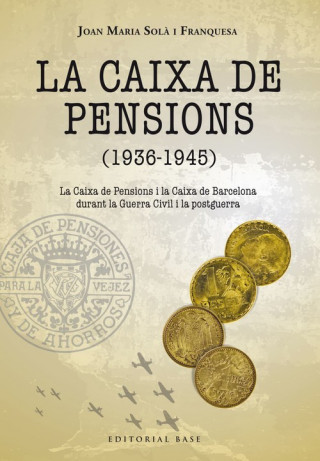 Carte LA CAIXA DE PENSIÓNS (1936-1945) JOAN MARIA SOLA IN FRANQUESA