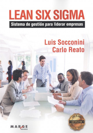 Kniha Lean Six Sigma. Sistema de gestion para liderar empresas LUIS SOCCONINI