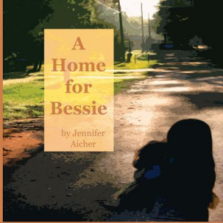 Carte A Home for Bessie Jennifer Aicher