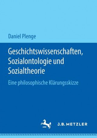 Kniha Geschichtswissenschaften, Sozialontologie Und Sozialtheorie Daniel Plenge