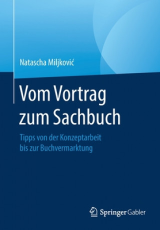 Knjiga Vom Vortrag Zum Sachbuch Natascha Miljkovic