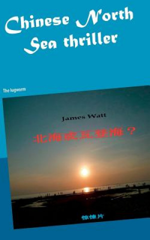 Kniha Chinese North Sea thriller James Watt