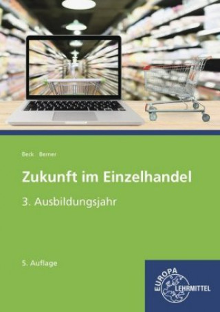 Книга Zukunft im Einzelhandel 3. Ausbildungsjahr Joachim Beck