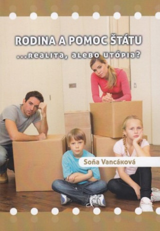 Carte Rodina a pomoc štátu Soňa Vancáková