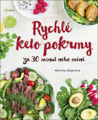 Knjiga Rychlé keto pokrmy za 30 minut nebo ještě míň Martina Slajerova