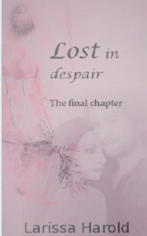 Knjiga Lost in despair Larissa Harold