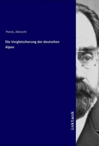 Carte Die Vergletscherung der deutschen Alpen Albrecht Penck