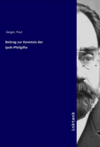 Kniha Beitrag zur Kenntnis der Ipoh-Pfeilgifte Paul Geiger