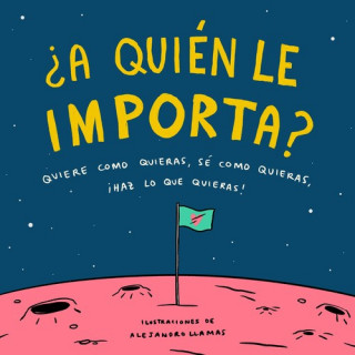 Livre ¿A QUIÈN LE IMPORTA? ALEJANDRO LLAMAS