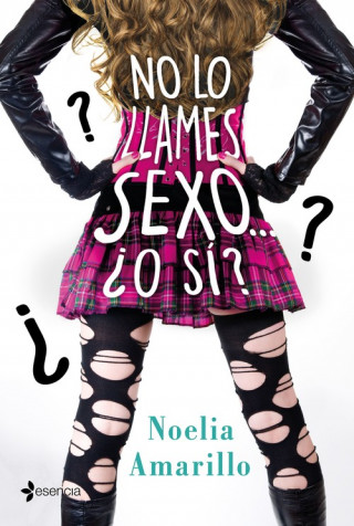 Kniha NO LO LLAMES SEXO...¿O SÍ? NOELIA AMARILLO
