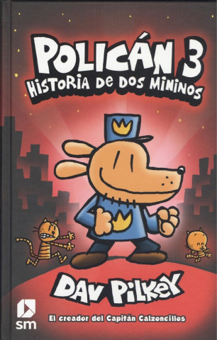 Könyv Policán 3: Historia de dos mininos Dav Pilkey