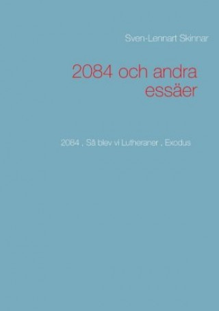 Könyv 2084 och andra essäer Sven-Lennart Skinnar