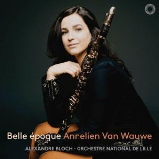 Audio Belle ,poque-Werke für Klarinette und Orchester van Wauwe/Bloch/Orchestre National de Lille