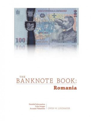 Kniha Banknote Book: Romania Owen Linzmayer