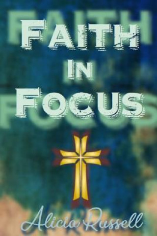 Kniha Faith in Focus Alicia Russell