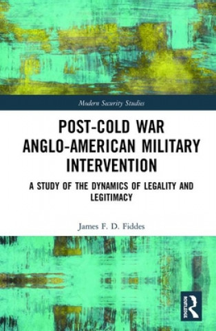 Carte Post-Cold War Anglo-American Military Intervention James Fiddes