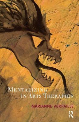 Kniha Mentalizing in Arts Therapies Marianne Verfaille