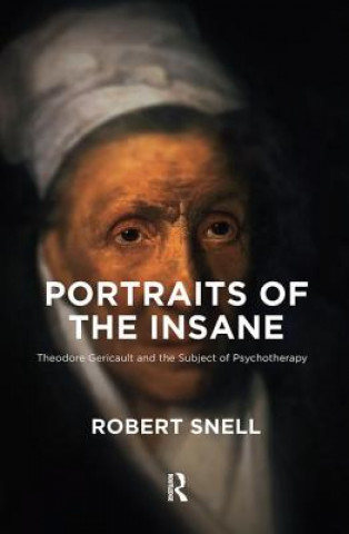 Buch Portraits of the Insane Robert Snell