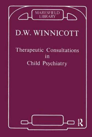 Kniha Therapeutic Consultations in Child Psychiatry Donald W. Winnicott