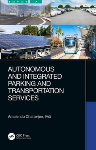 Könyv Autonomous and Integrated Parking and Transportation Services Amalendu Chatterjee