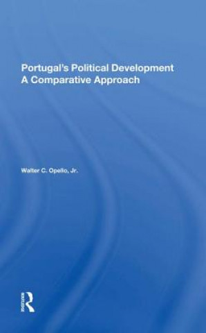 Kniha Portugal's Political Development Walter C Opello Jr