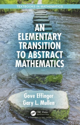 Carte Elementary Transition to Abstract Mathematics Effinger