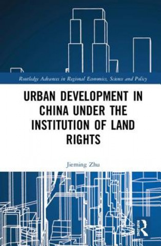 Carte Urban Development in China under the Institution of Land Rights Zhu