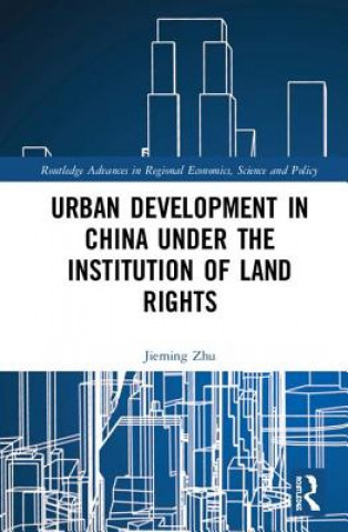 Kniha Urban Development in China under the Institution of Land Rights Zhu