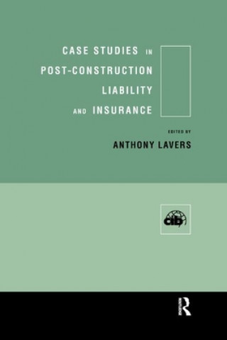 Buch Case Studies in Post Construction Liability and Insurance Anthony Lavers