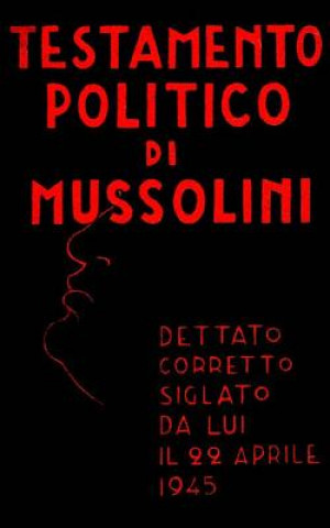 Könyv Testamento politico di Mussolini BENITO MUSSOLINI