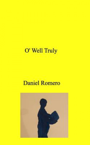 Книга O' Well Truly DANIEL ROMERO