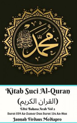 Carte Kitab Suci Al-Quran (&#1575;&#1604;&#1602;&#1585;&#1575;&#1606; &#1575;&#1604;&#1603;&#1585;&#1610;&#1605;) Edisi Bahasa Arab Vol 2 Surat 039 Az-Zumar JANNAH FIR MEDIAPRO