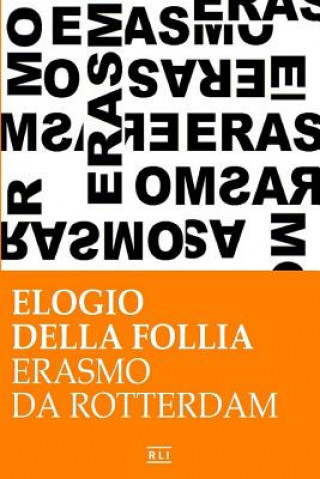 Carte Erasmo da Rotterdam - Elogio della follia ERASMO DA ROTTERDAM