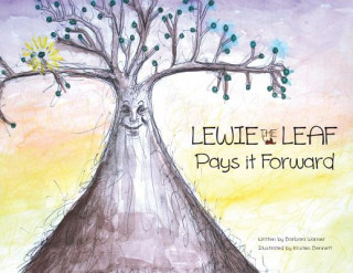 Knjiga Lewie the Leaf Pays it Forward BARBARA JEAN WARNER
