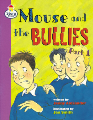 Książka Mouse and the Bullies Part 1 Story Street Fluent Step 12 Book 1 Jenny Alexander