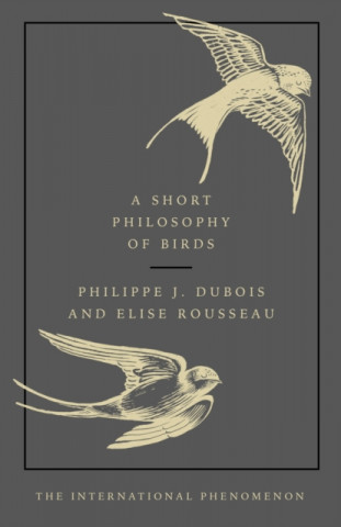 Książka Short Philosophy of Birds Philippe J. Dubois