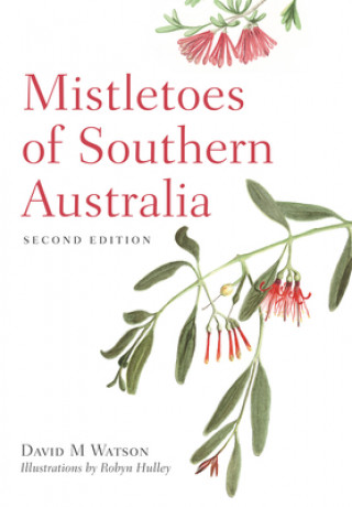 Książka Mistletoes of Southern Australia David M. Watson