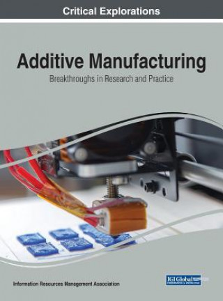 Knjiga Additive Manufacturing Information Reso Management Association