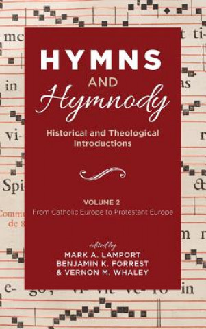 Książka Hymns and Hymnody: Historical and Theological Introductions, Volume 2 MARK A. LAMPORT