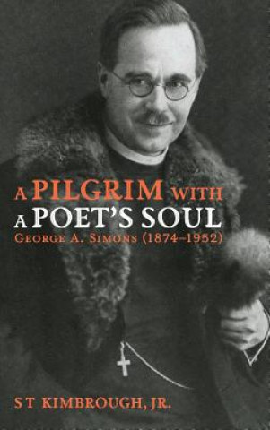 Książka Pilgrim with a Poet's Soul: George A. Simons (1874-1952) KIMBROUGH