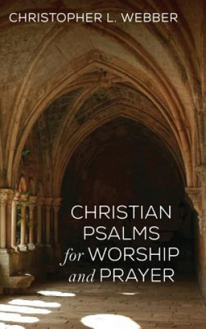 Kniha Christian Psalms for Worship and Prayer CHRISTOPHER WEBBER